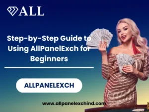 Read more about the article Step-by-Step Guide to Using AllPanelExch for Beginners in India