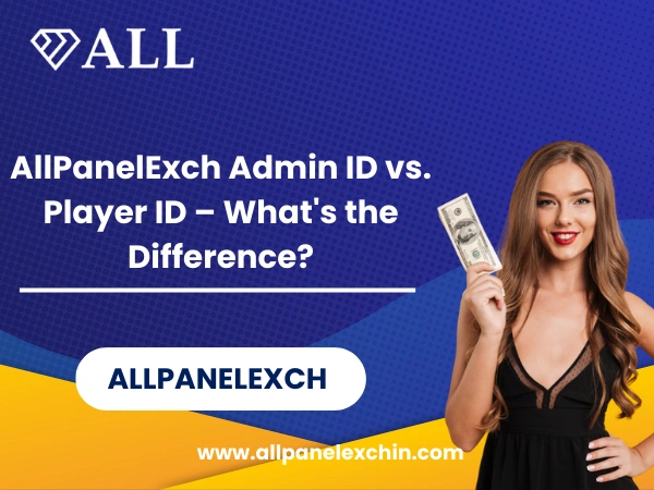 Read more about the article AllPanelExch Admin ID vs. Player ID – What’s the Difference?