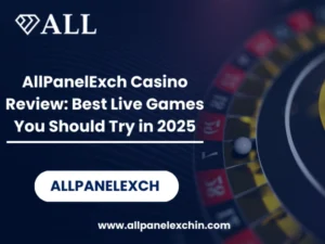 Read more about the article AllPanelExch Casino Review: Best Live Games You Should Try in 2025