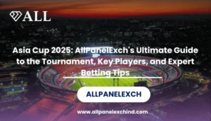 Read more about the article Asia Cup 2025: AllPanelExch’s Ultimate Guide to the Tournament, Key Players, and Expert Betting Tips