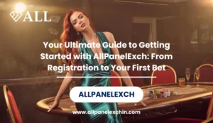 Read more about the article Your Ultimate Guide to Getting Started with AllPanelExch: From Registration to Your First Bet