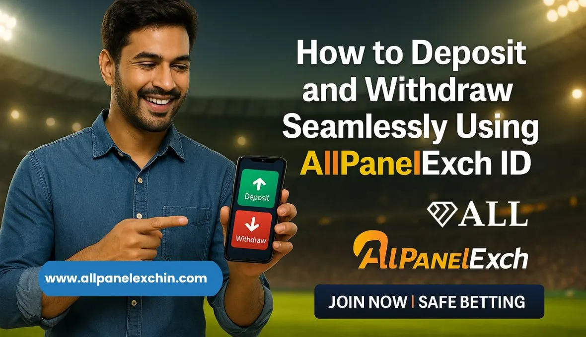 Read more about the article How to Deposit and Withdraw Seamlessly Using AllPanelExch ID